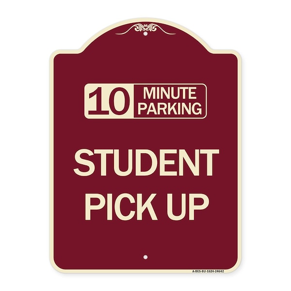 10 Minute Parking Student Pick Up Heavy-Gauge Aluminum Architectural Sign, 24" x 18", BU-1824-24642